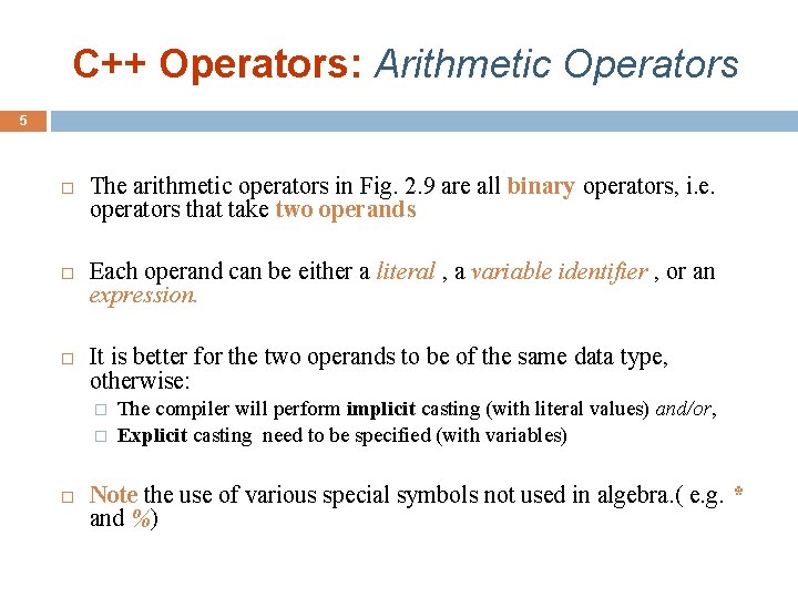 C++ Operators: Arithmetic Operators 5 The arithmetic operators in Fig. 2. 9 are all