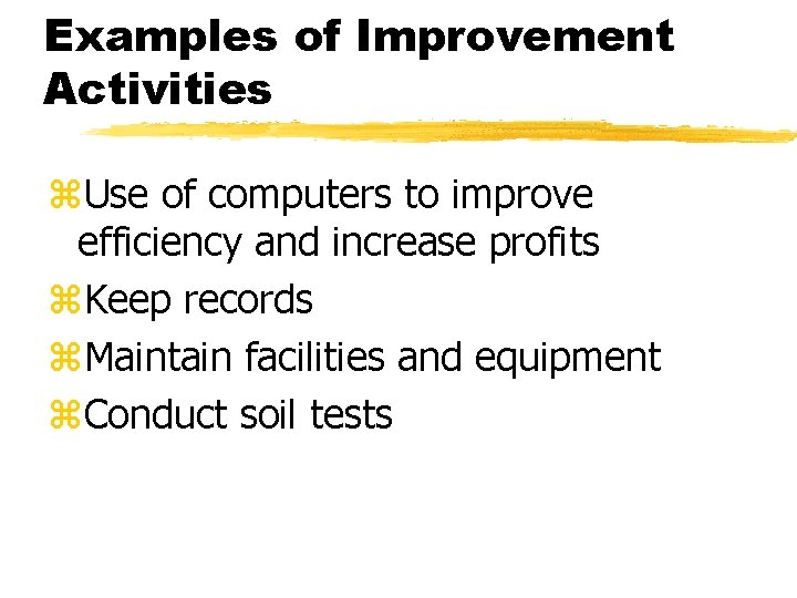 Examples of Improvement Activities z. Use of computers to improve efficiency and increase profits