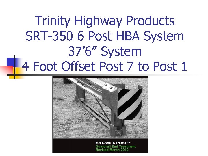 Trinity Highway Products SRT-350 6 Post HBA System 37’ 6” System 4 Foot Offset