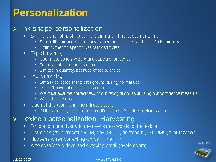 Personalization Ø Ink shape personalization § Simple concept: just do same training on this Personalization Ø Ink shape personalization § Simple concept: just do same training on this