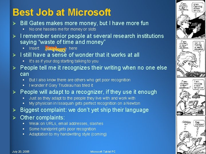 Best Job at Microsoft Ø Bill Gates makes more money, but I have more Best Job at Microsoft Ø Bill Gates makes more money, but I have more
