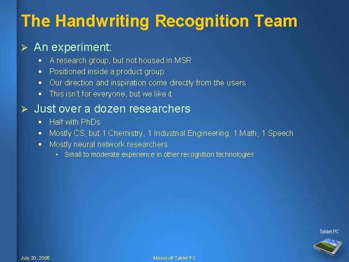 The Handwriting Recognition Team Ø An experiment: § § Ø A research group, but The Handwriting Recognition Team Ø An experiment: § § Ø A research group, but