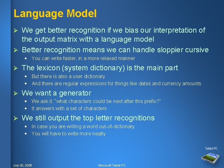 Language Model We get better recognition if we bias our interpretation of the output Language Model We get better recognition if we bias our interpretation of the output