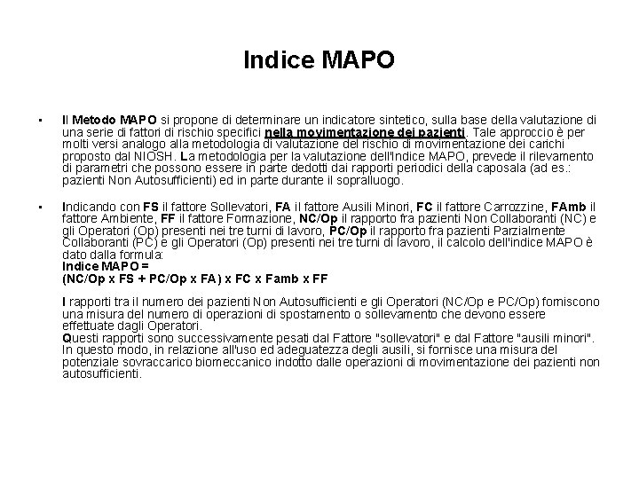 Indice MAPO • Il Metodo MAPO si propone di determinare un indicatore sintetico, sulla