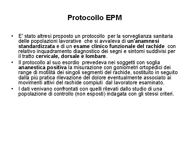 Protocollo EPM • E' stato altresì proposto un protocollo per la sorveglianza sanitaria delle