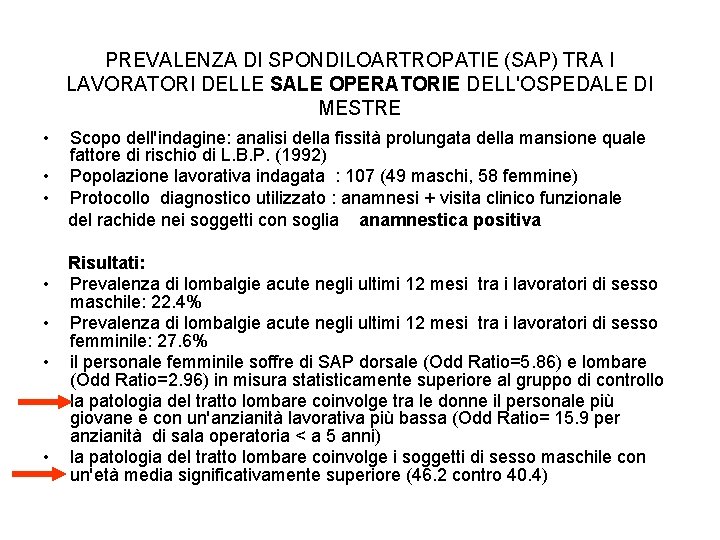 PREVALENZA DI SPONDILOARTROPATIE (SAP) TRA I LAVORATORI DELLE SALE OPERATORIE DELL'OSPEDALE DI MESTRE •