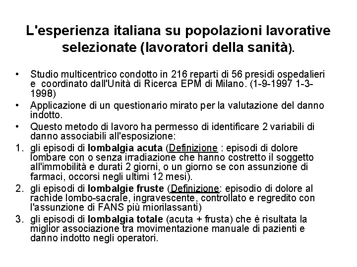 L'esperienza italiana su popolazioni lavorative selezionate (lavoratori della sanità). • Studio multicentrico condotto in