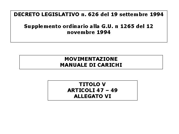 DECRETO LEGISLATIVO n. 626 del 19 settembre 1994 Supplemento ordinario alla G. U. n