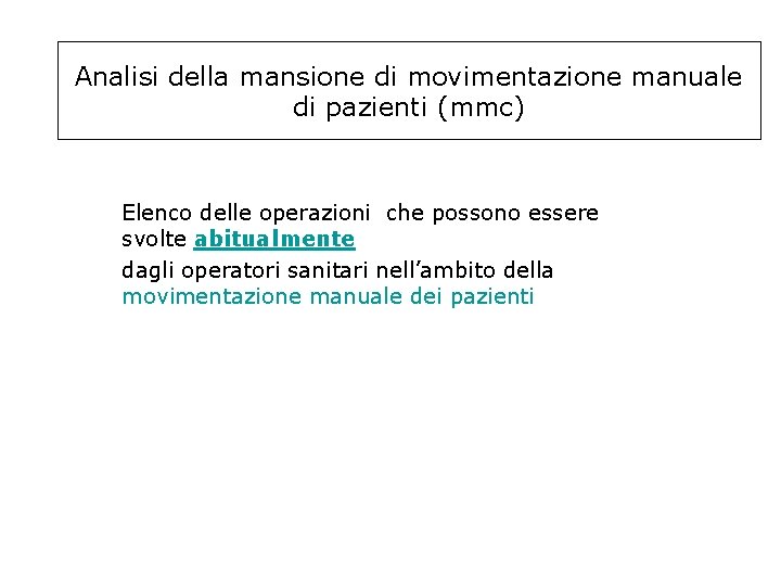 Analisi della mansione di movimentazione manuale di pazienti (mmc) Elenco delle operazioni che possono