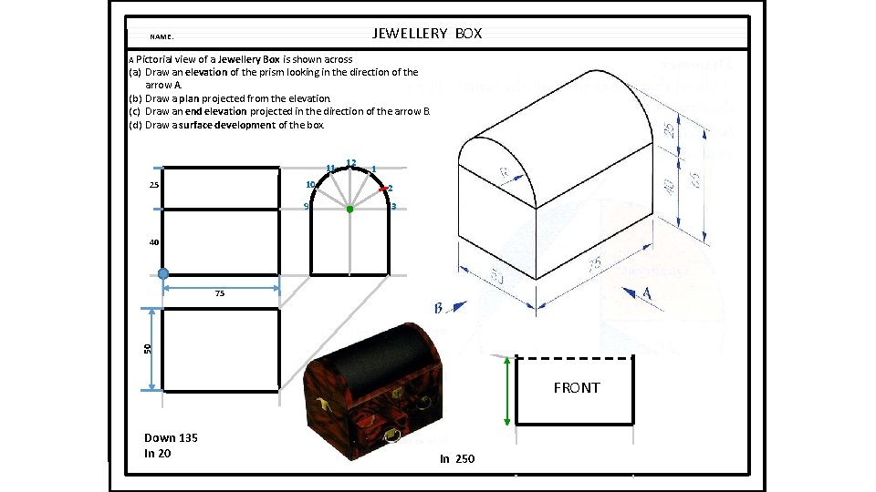 JEWELLERY BOX NAME: A Pictorial view of a Jewellery Box is shown across (a) JEWELLERY BOX NAME: A Pictorial view of a Jewellery Box is shown across (a)