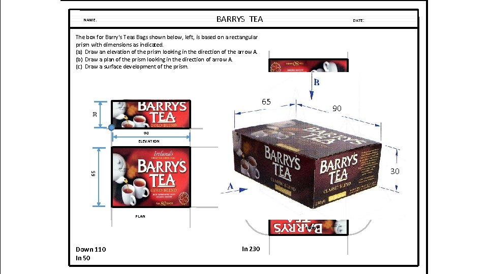 BARRYS TEA NAME: DATE: The box for Barry's Teas Bags shown below, left, is BARRYS TEA NAME: DATE: The box for Barry's Teas Bags shown below, left, is
