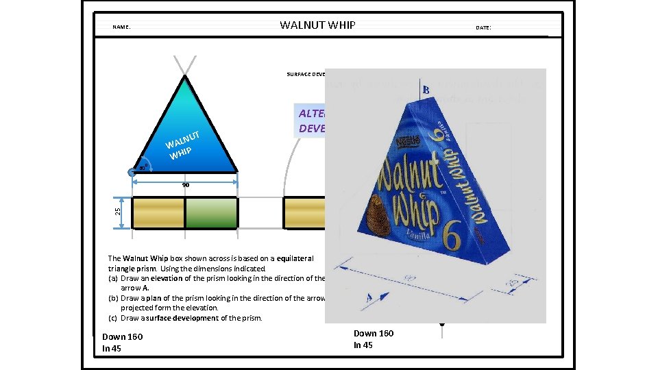WALNUT WHIP NAME: DATE: SURFACE DEVELOPMENT OF OBJECT 60° T LNU A W P WALNUT WHIP NAME: DATE: SURFACE DEVELOPMENT OF OBJECT 60° T LNU A W P