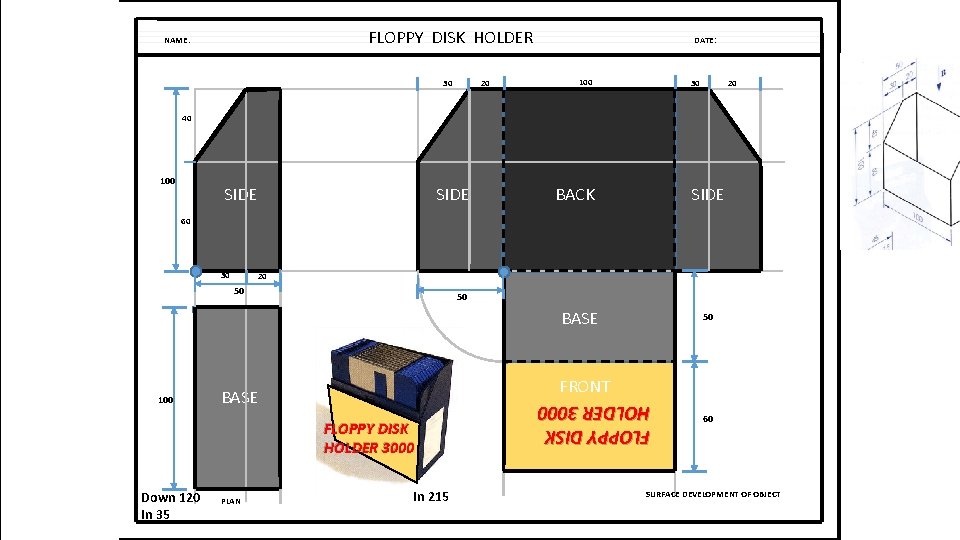 FLOPPY DISK HOLDER NAME: 30 20 DATE: 100 30 20 40 100 SIDE BACK FLOPPY DISK HOLDER NAME: 30 20 DATE: 100 30 20 40 100 SIDE BACK