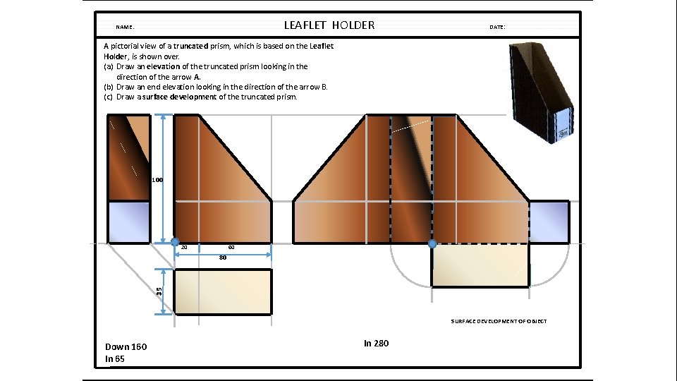 LEAFLET HOLDER NAME: DATE: A pictorial view of a truncated prism, which is based LEAFLET HOLDER NAME: DATE: A pictorial view of a truncated prism, which is based