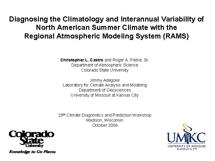 Diagnosing the Climatology and Interannual Variability of North American Summer Climate with the Regional