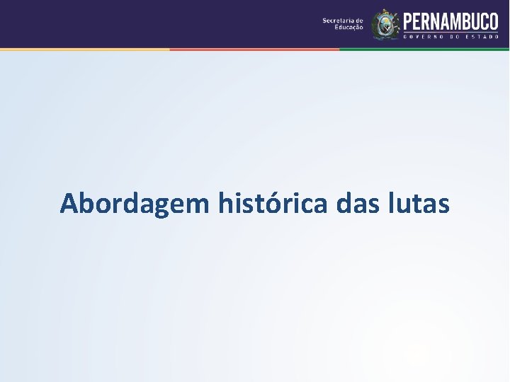 Abordagem histórica das lutas 