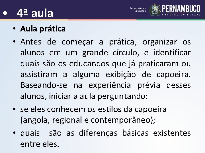  • 4ª aula • Aula prática • Antes de começar a prática, organizar