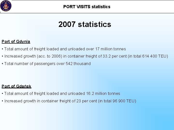 PORT VISITS statistics 2007 statistics Port of Gdynia • Total amount of freight loaded
