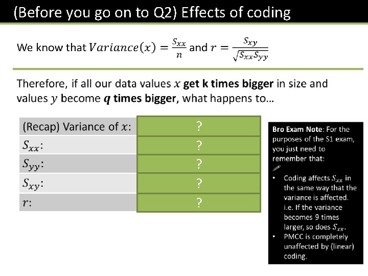 (Before you go on to Q 2) Effects of coding ? ? Unaffected!? 