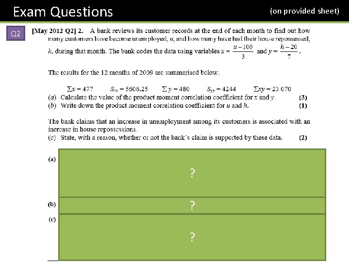Exam Questions (on provided sheet) Q 2 ? ? ? 