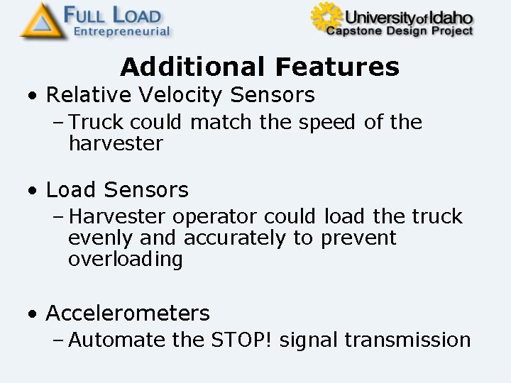 Additional Features • Relative Velocity Sensors – Truck could match the speed of the