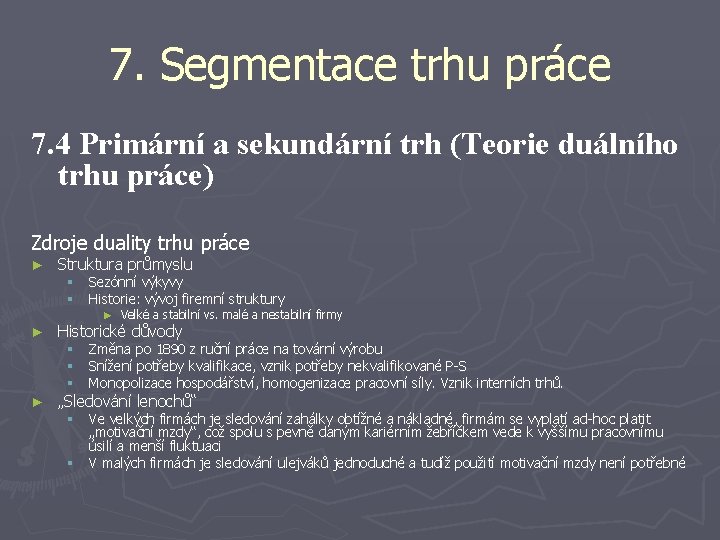 7. Segmentace trhu práce 7. 4 Primární a sekundární trh (Teorie duálního trhu práce)