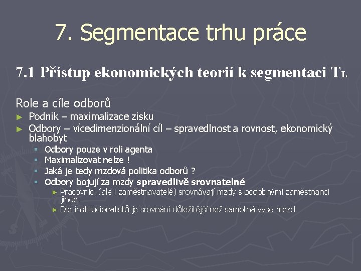 7. Segmentace trhu práce 7. 1 Přístup ekonomických teorií k segmentaci TL Role a