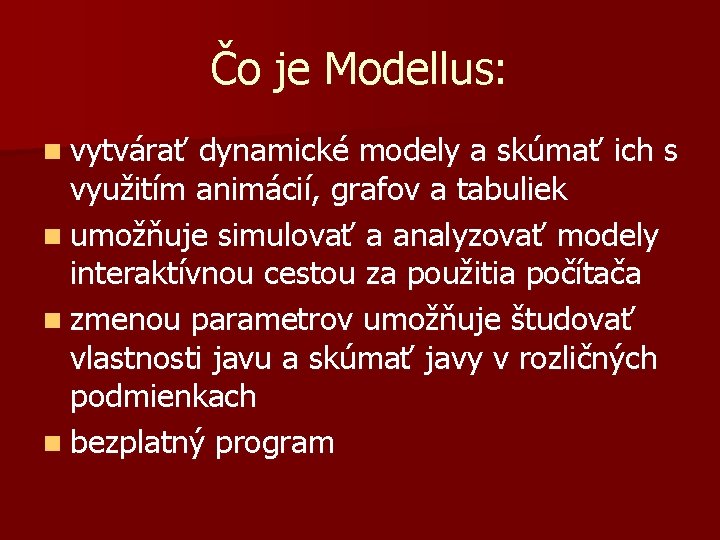 Čo je Modellus: n vytvárať dynamické modely a skúmať ich s využitím animácií, grafov