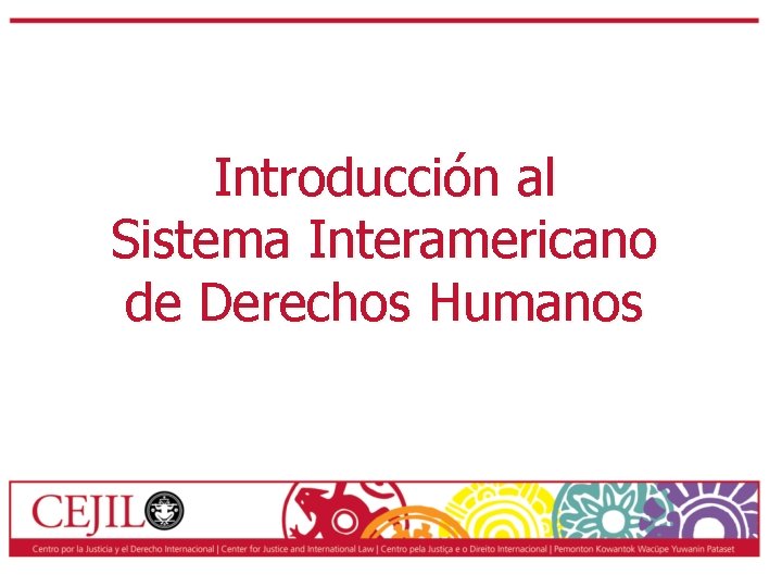 Introducción al Sistema Interamericano de Derechos Humanos 