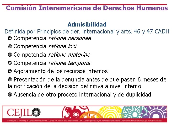 Comisión Interamericana de Derechos Humanos Admisibilidad Definida por Principios de der. internacional y arts.