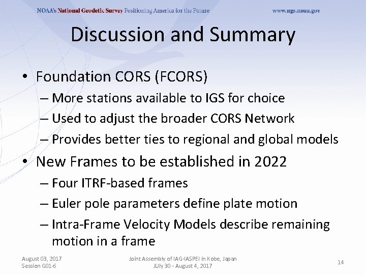 Discussion and Summary • Foundation CORS (FCORS) – More stations available to IGS for