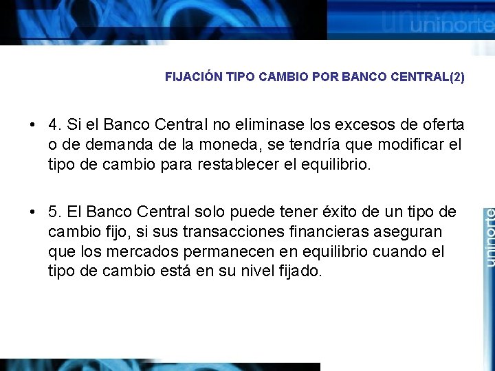 FIJACIÓN TIPO CAMBIO POR BANCO CENTRAL(2) • 4. Si el Banco Central no eliminase