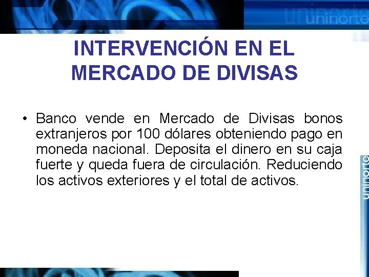 INTERVENCIÓN EN EL MERCADO DE DIVISAS • Banco vende en Mercado de Divisas bonos