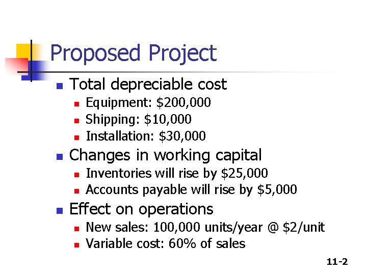 Proposed Project n Total depreciable cost n n Changes in working capital n n Proposed Project n Total depreciable cost n n Changes in working capital n n
