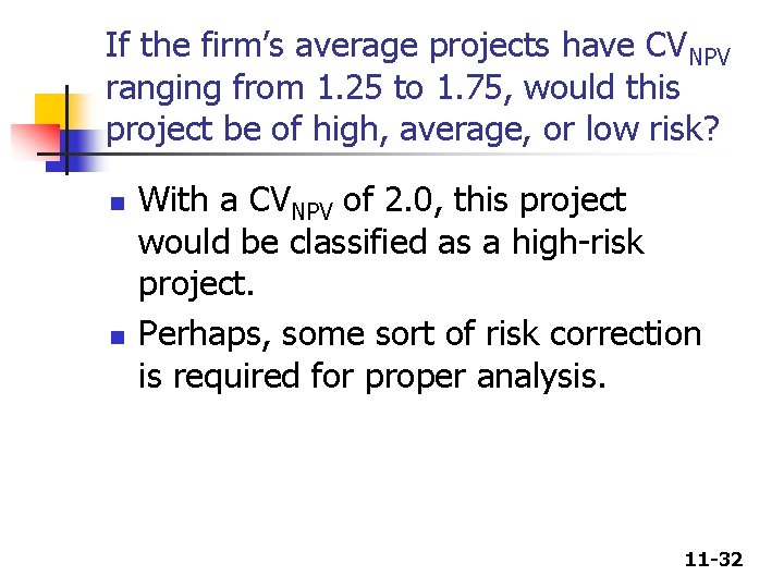 If the firm’s average projects have CVNPV ranging from 1. 25 to 1. 75, If the firm’s average projects have CVNPV ranging from 1. 25 to 1. 75,