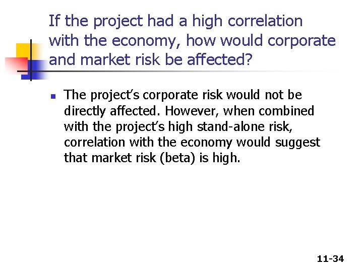 If the project had a high correlation with the economy, how would corporate and If the project had a high correlation with the economy, how would corporate and