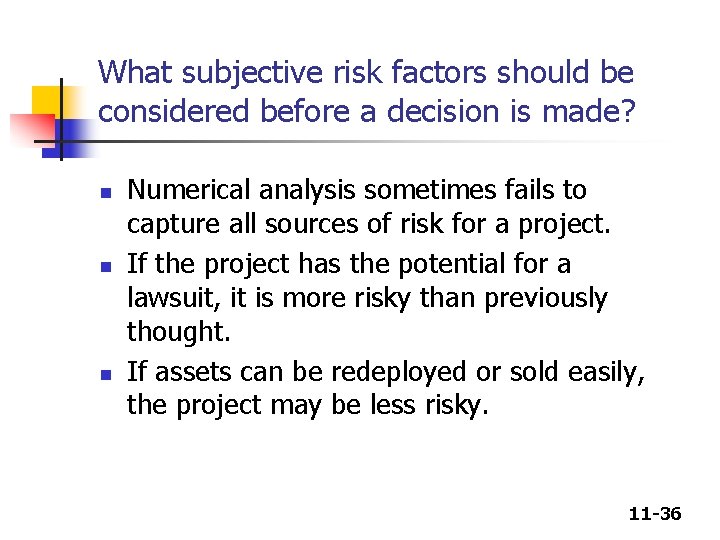 What subjective risk factors should be considered before a decision is made? n n What subjective risk factors should be considered before a decision is made? n n