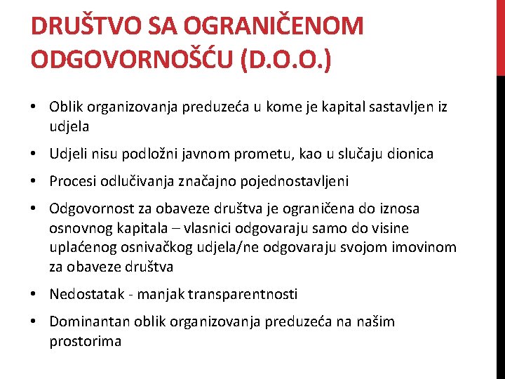 DRUŠTVO SA OGRANIČENOM ODGOVORNOŠĆU (D. O. O. ) • Oblik organizovanja preduzeća u kome