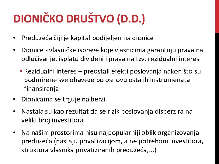 DIONIČKO DRUŠTVO (D. D. ) • Preduzeća čiji je kapital podijeljen na dionice •