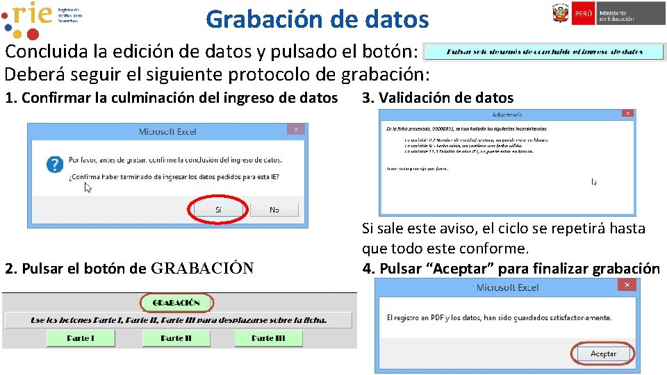 Grabación de datos Concluida la edición de datos y pulsado el botón: Deberá seguir