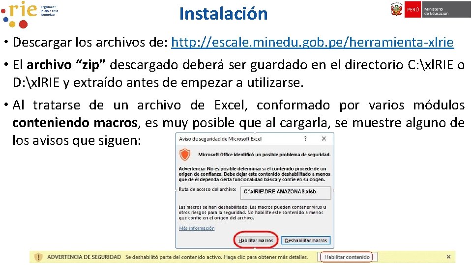 Instalación • Descargar los archivos de: http: //escale. minedu. gob. pe/herramienta-xlrie • El archivo