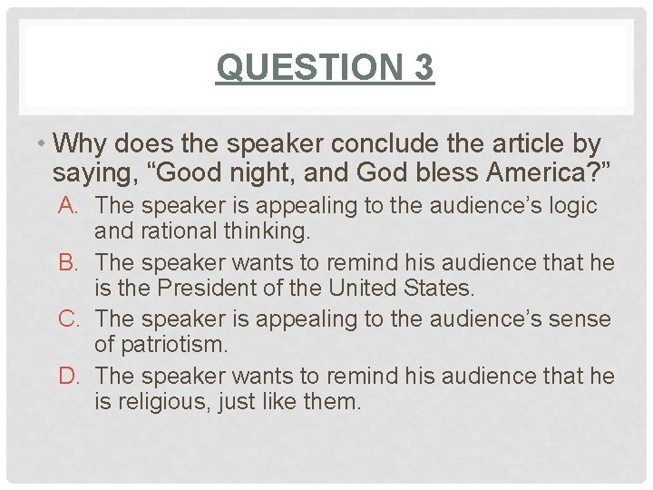 QUESTION 3 • Why does the speaker conclude the article by saying, “Good night,