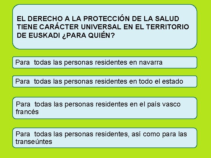 EL DERECHO A LA PROTECCIÓN DE LA SALUD TIENE CARÁCTER UNIVERSAL EN EL TERRITORIO