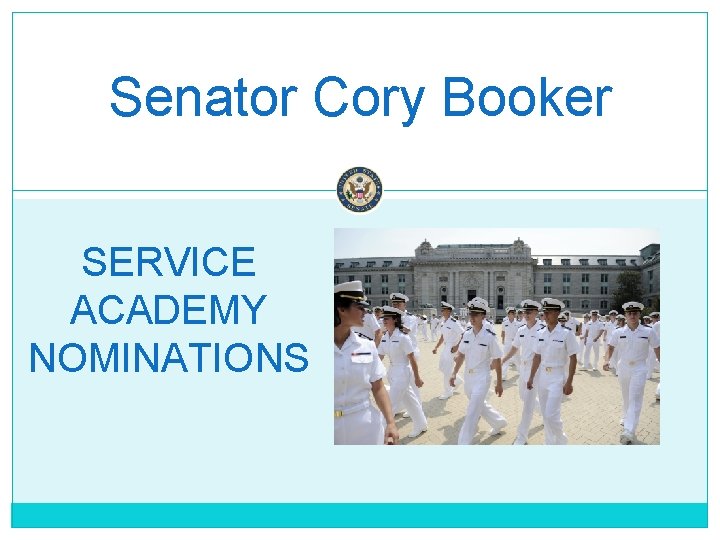 Senator Cory Booker SERVICE ACADEMY NOMINATIONS 