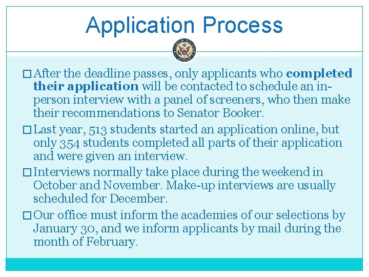 Application Process � After the deadline passes, only applicants who completed their application will