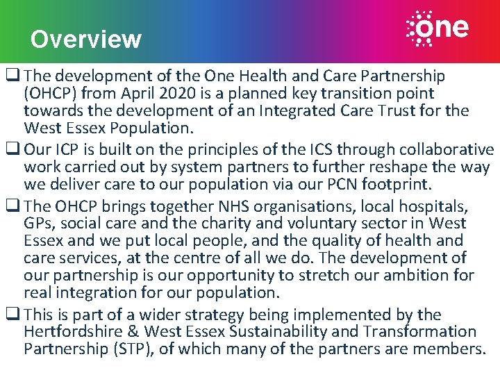 Overview q The development of the One Health and Care Partnership (OHCP) from April