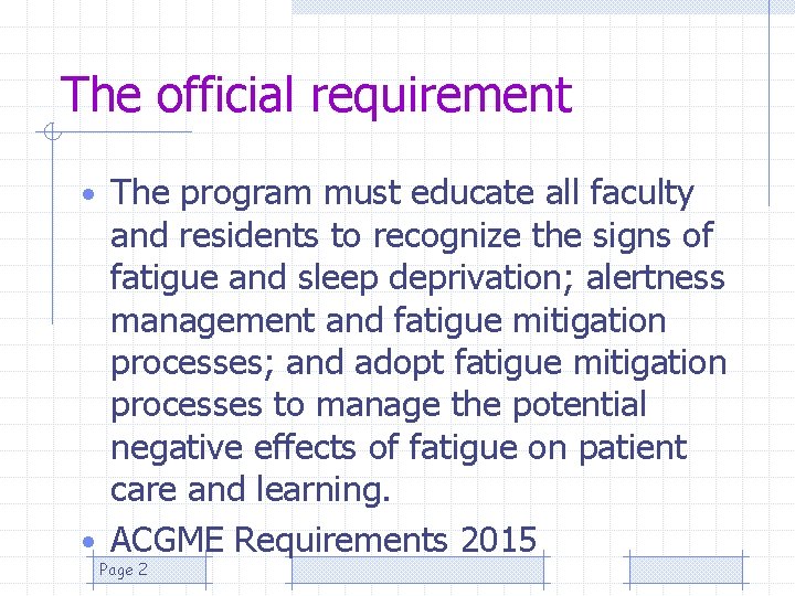 The official requirement • The program must educate all faculty and residents to recognize