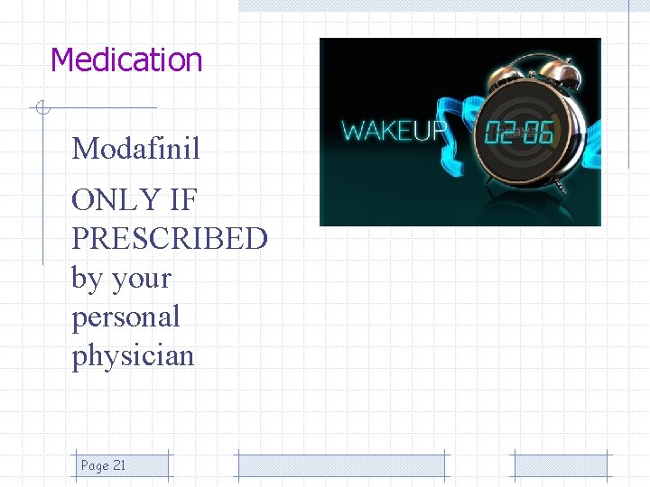 Medication Modafinil ONLY IF PRESCRIBED by your personal physician Page 21 