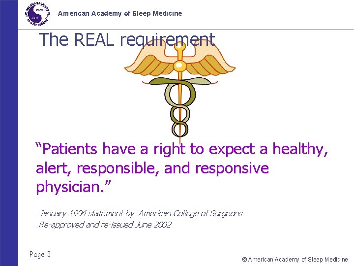 American Academy of Sleep Medicine The REAL requirement “Patients have a right to expect
