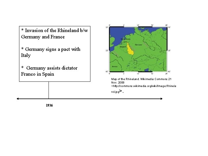 * Invasion of the Rhineland b/w Germany and France * Germany signs a pact